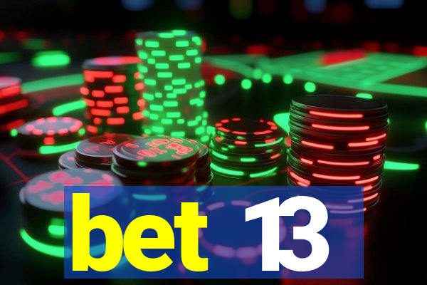 bet 13